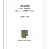 066-406_Ewazen, Eric Mosaics, A Trio for Marimba, Flute and Bassoon_Musikdinge 2024 Onlineshop