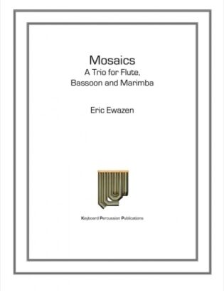 066-406_Ewazen, Eric Mosaics, A Trio for Marimba, Flute and Bassoon_Musikdinge 2024 Onlineshop