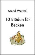Weitzel Arend: 10 Etüden für Becken bei Musik-Dinge Wien