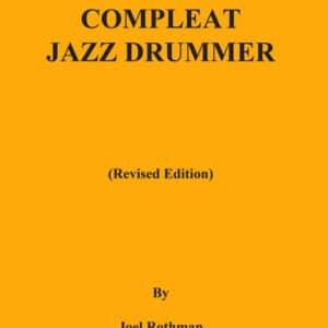 Rothman, Joel: The Compleat Jazz Drummer - Revised (Soft Cover) bei Musik-Dinge Wien