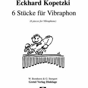 6 Stücke für Vibraphon · Eckhard Kopetzki.jpg